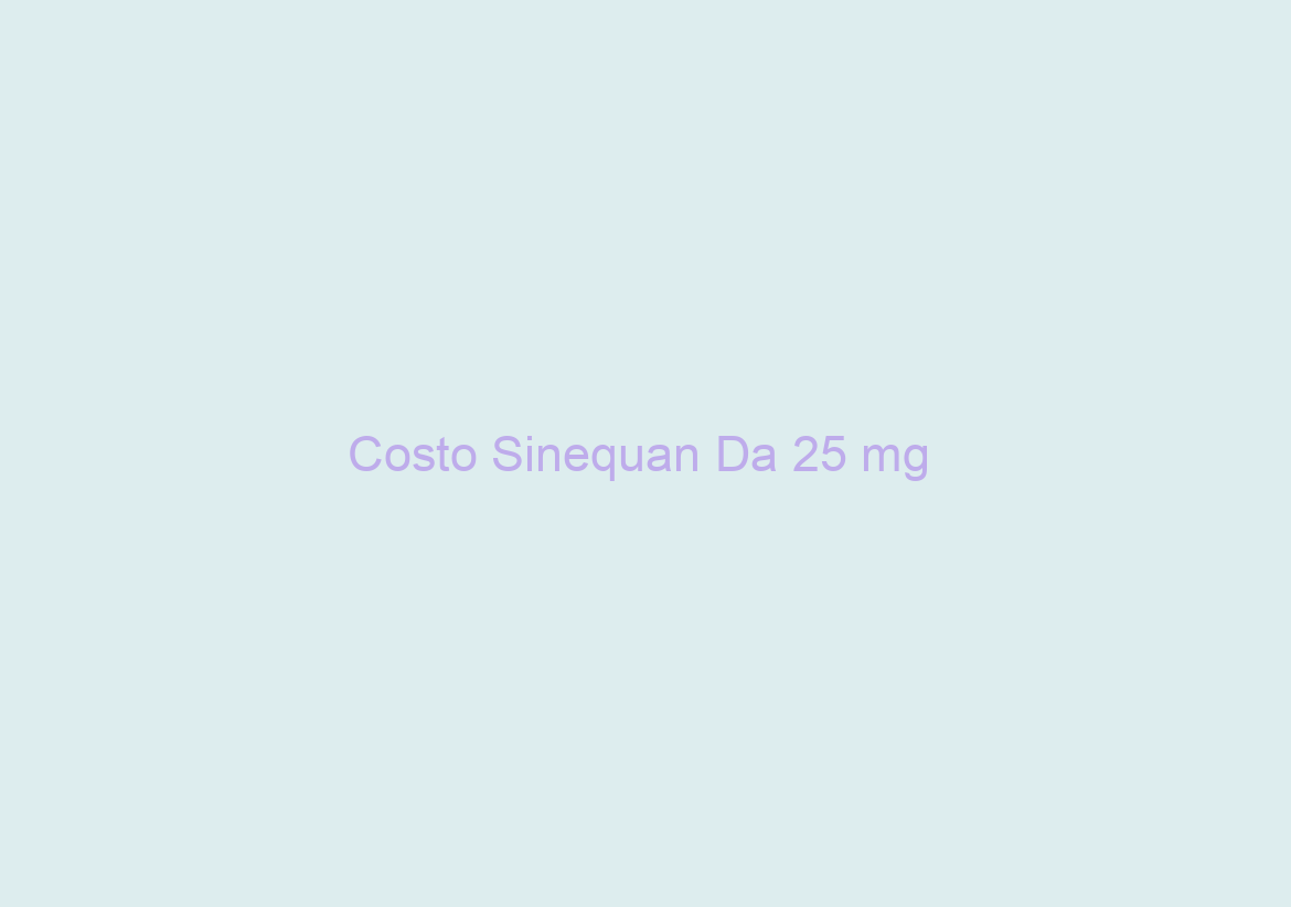 Costo Sinequan Da 25 mg / Worldwide Delivery (3-7 Days) / Best Place To Buy Generic Drugs
